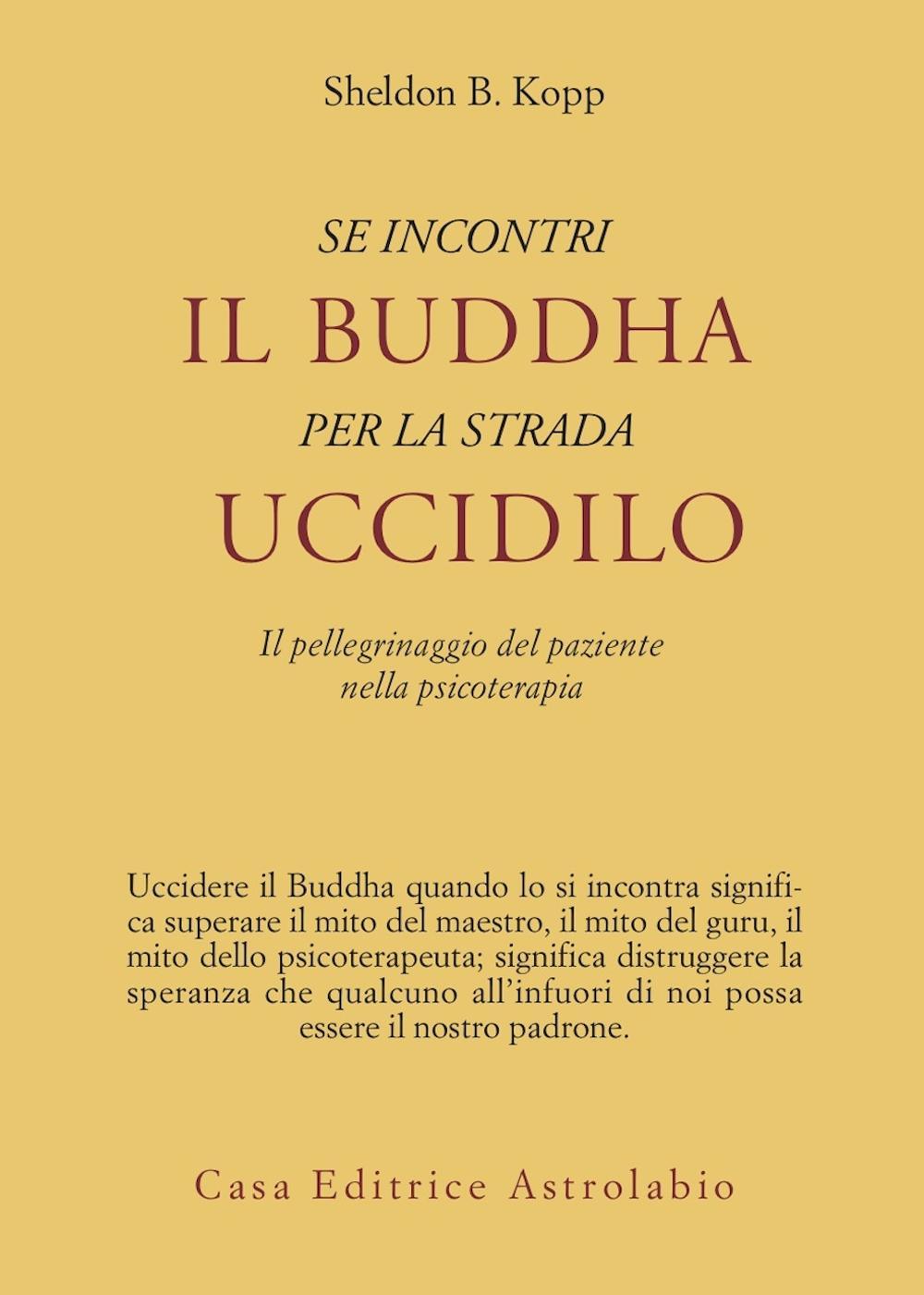 Se incontri il Buddha per la strada uccidilo. Il pellegrinaggio …