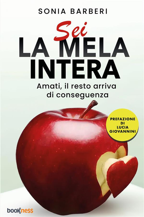 Sei la mela intera. Amati, il resto arriva di conseguenza. …