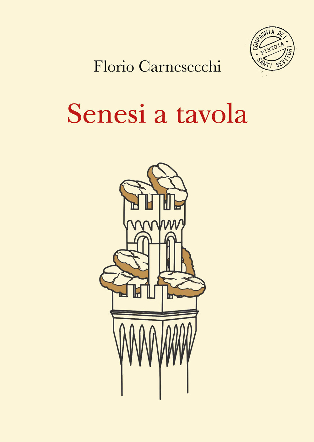 Senesi a tavola. La memoria della cucina: storie di fame …