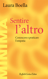 Sentire l'altro. Conoscere e praticare l'empatia