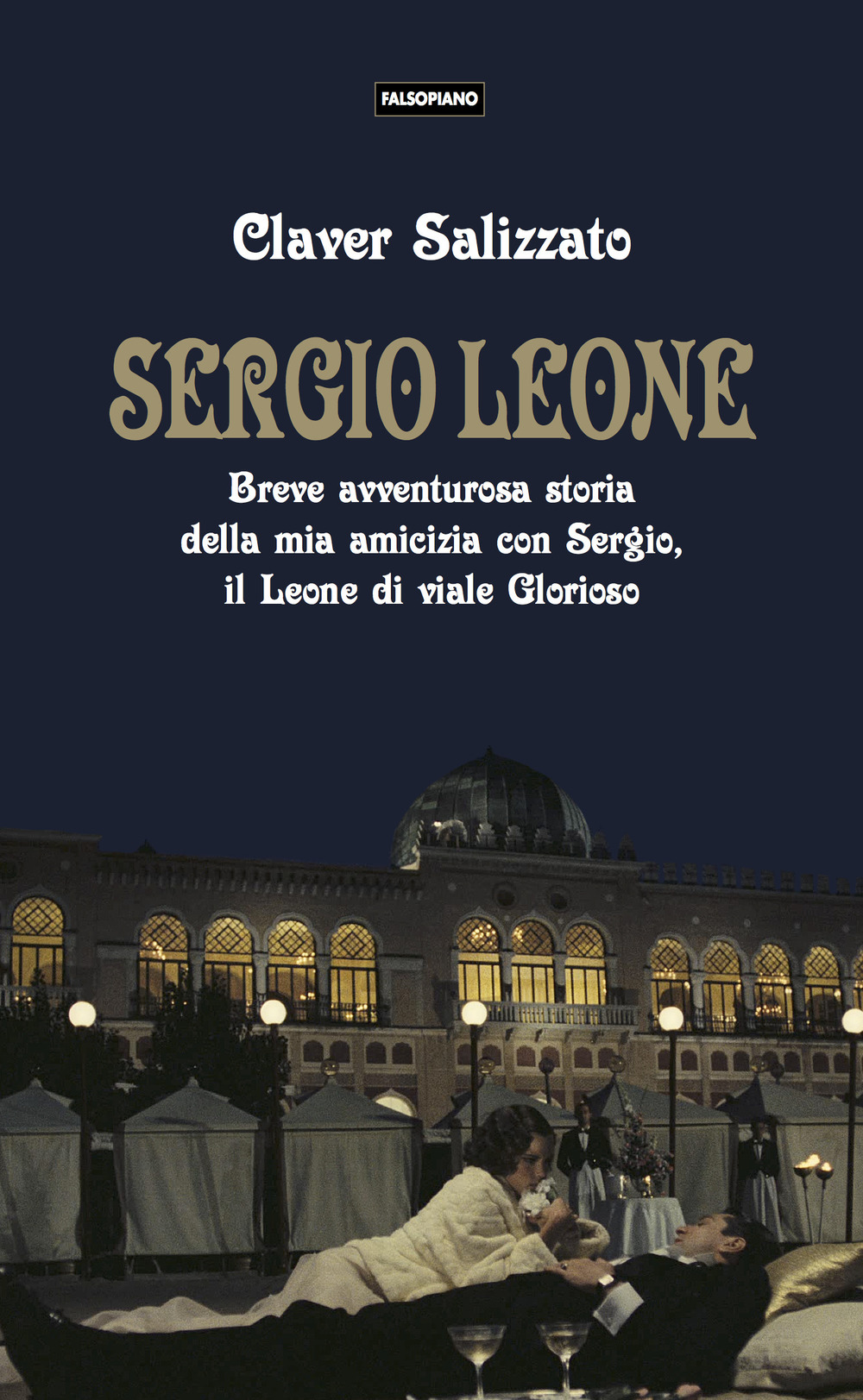 Sergio Leone. Breve avventurosa storia della mia amicizia con Sergio, …
