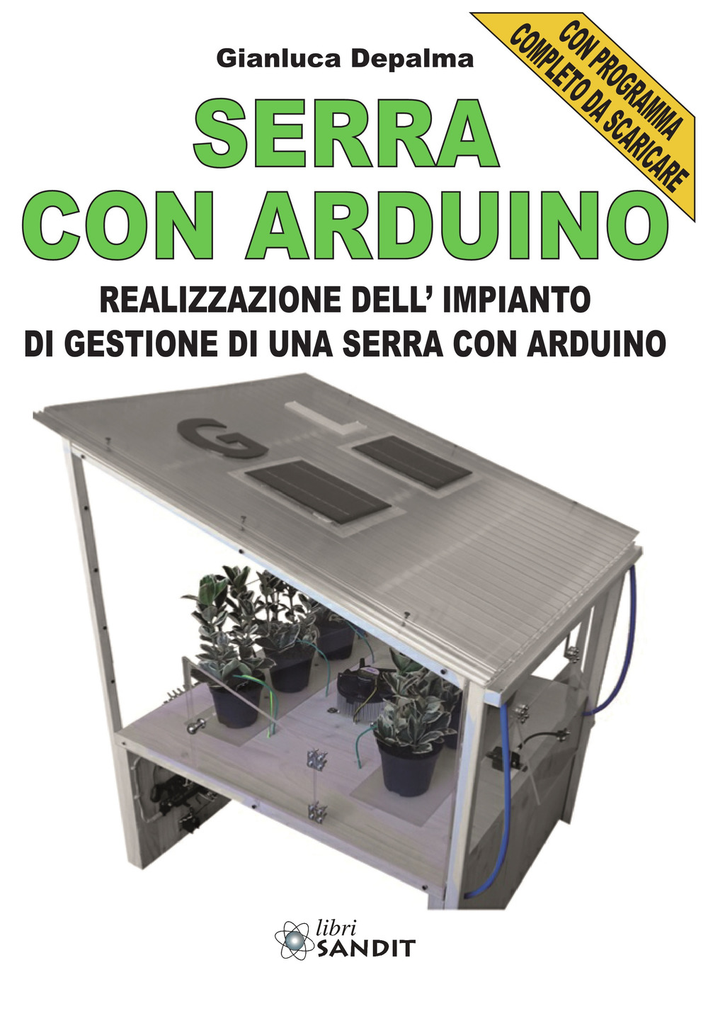 Serra con Arduino. Realizzazione dell'impianto di gestione di una serra …