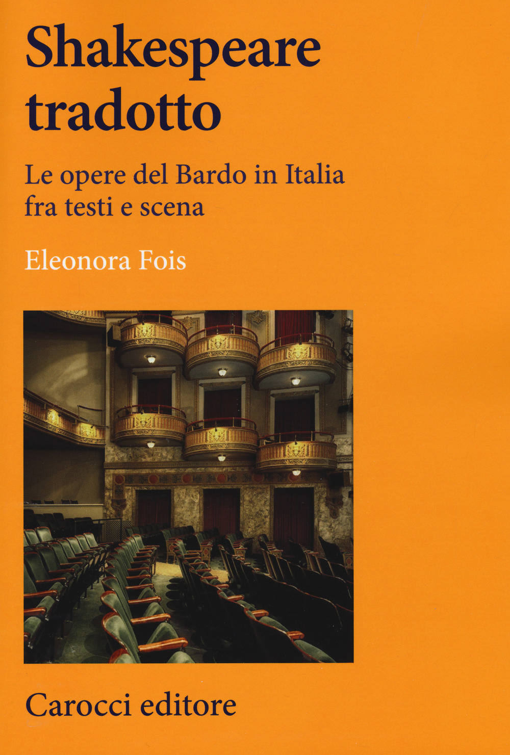 Shakespeare tradotto. Le opere del Bardo in Italia fra testi …