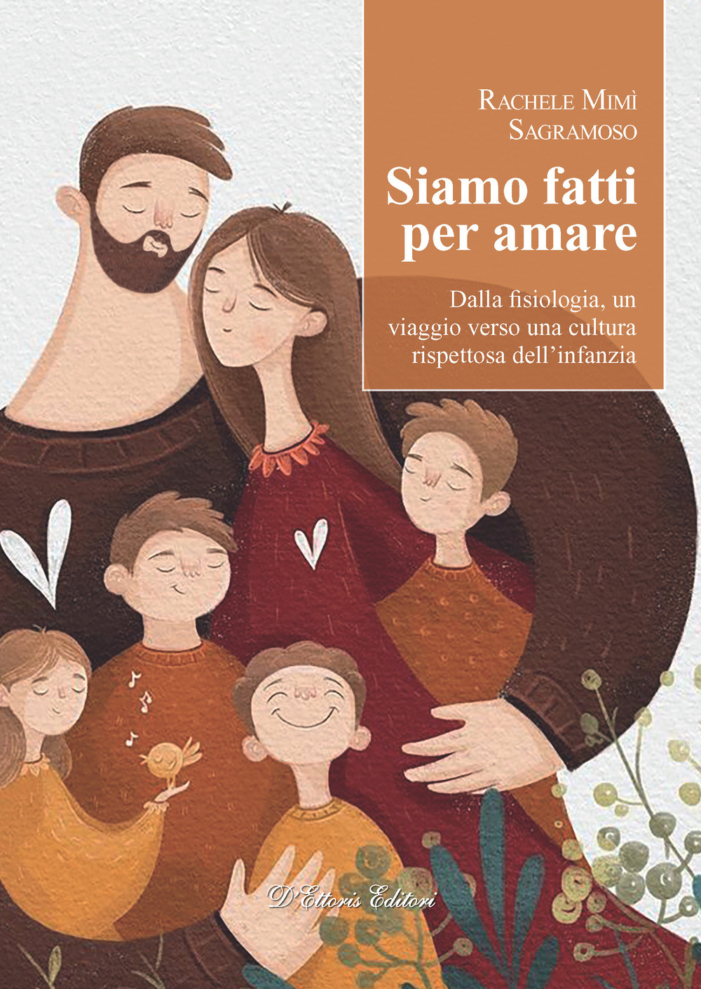 Siamo fatti per amare. Dalla fisiologia, un viaggio verso una …