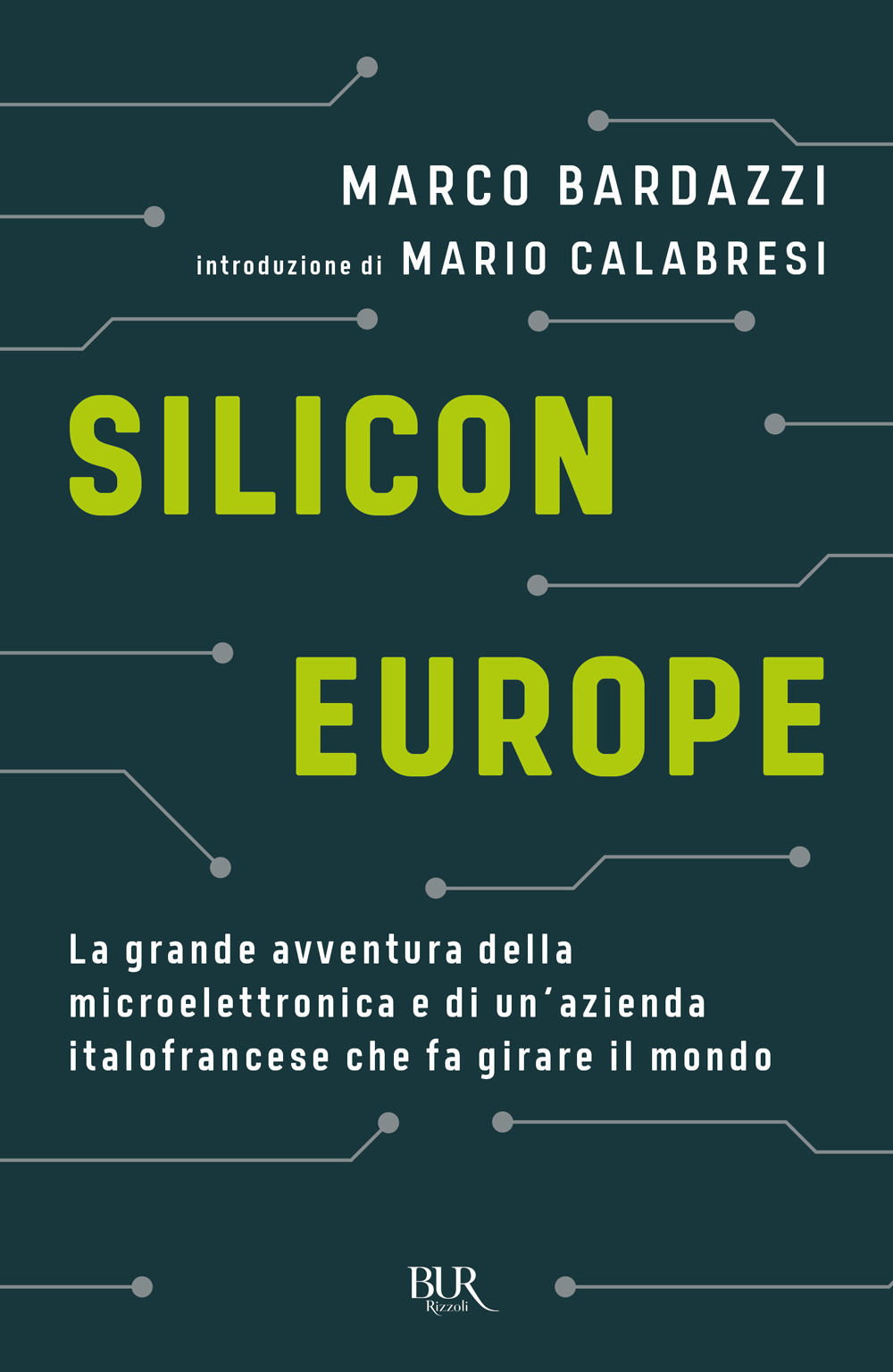 Silicon Europe. La grande avventura della microelettronica e di un'azienda …
