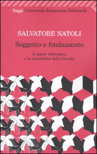 Soggetto e fondamento. Il sapere dell'origine e la scientificità della …