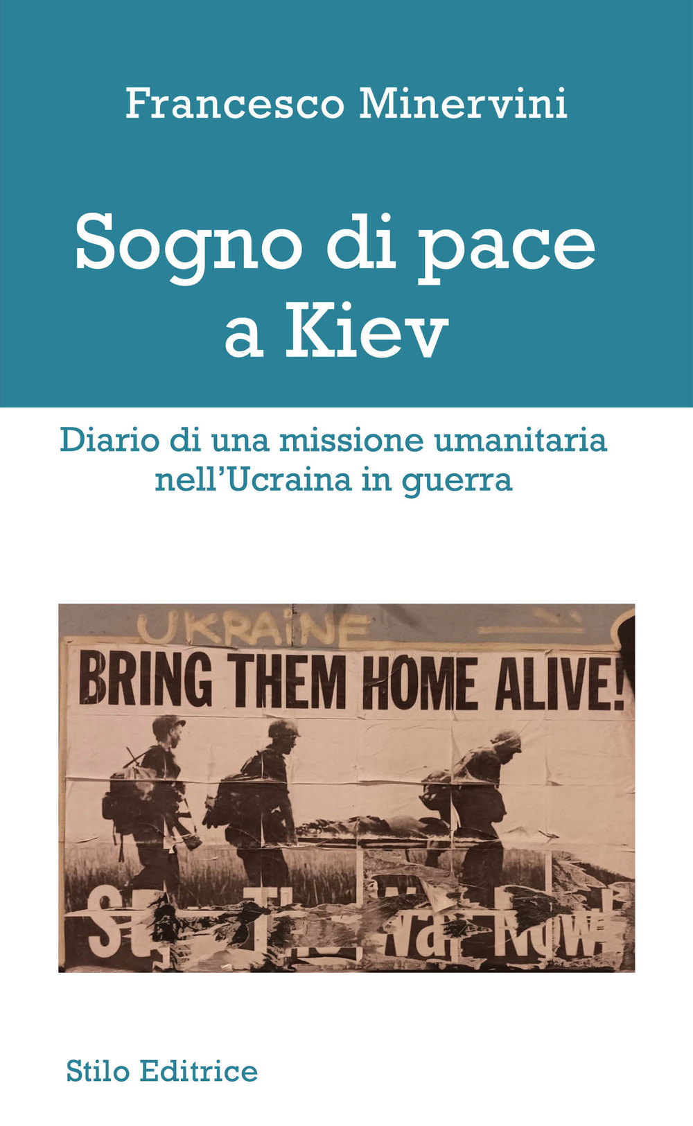 Sogno di pace a Kiev. Diario di una missione umanitaria …