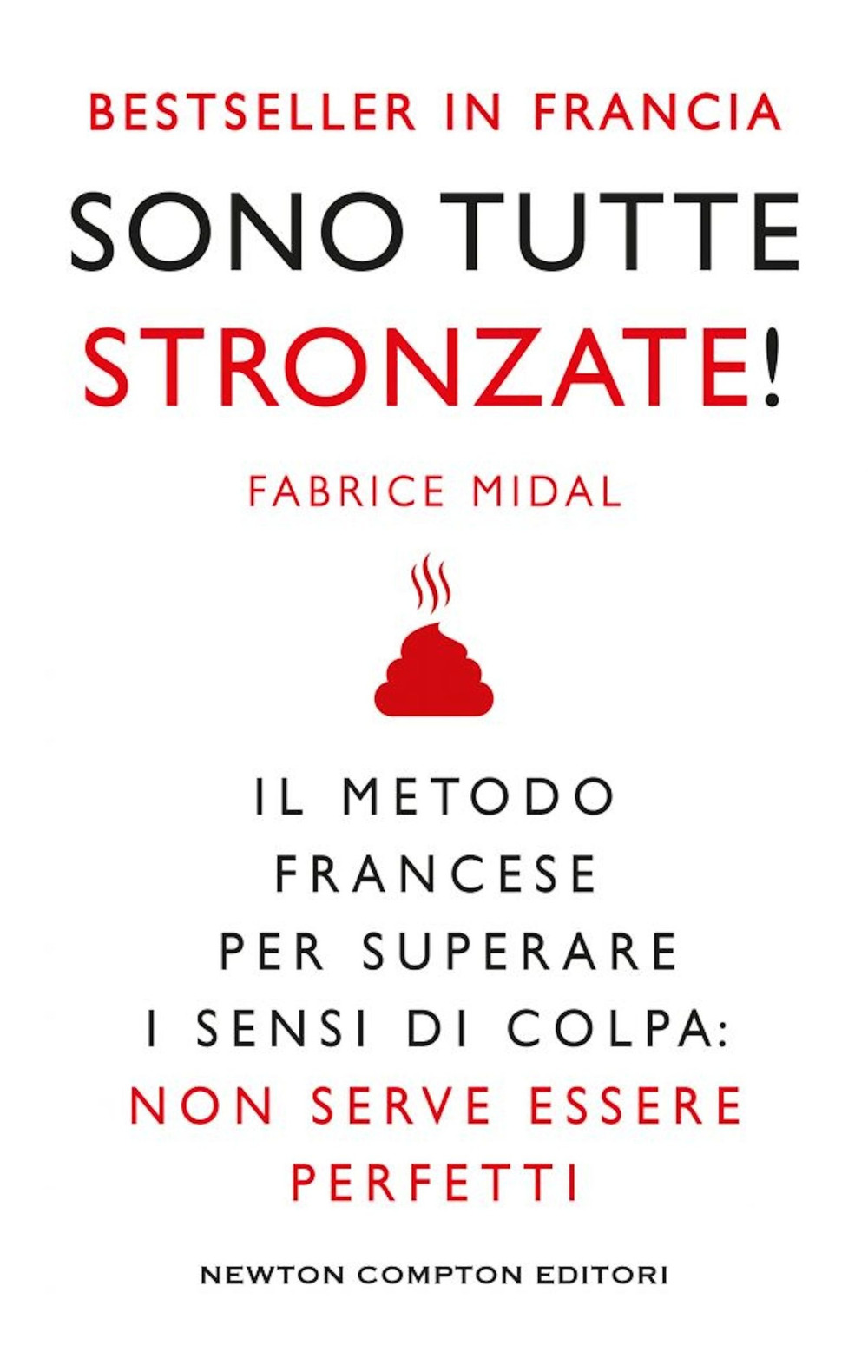 Sono tutte stronzate! Il metodo francese per superare il senso …
