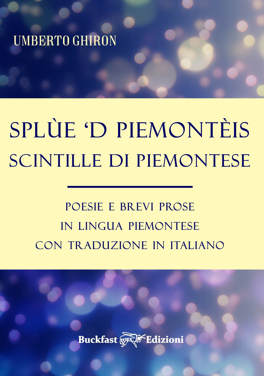 Splùe 'd piemontèis-Scintille di piemontese. Poesie e brevi prose in …