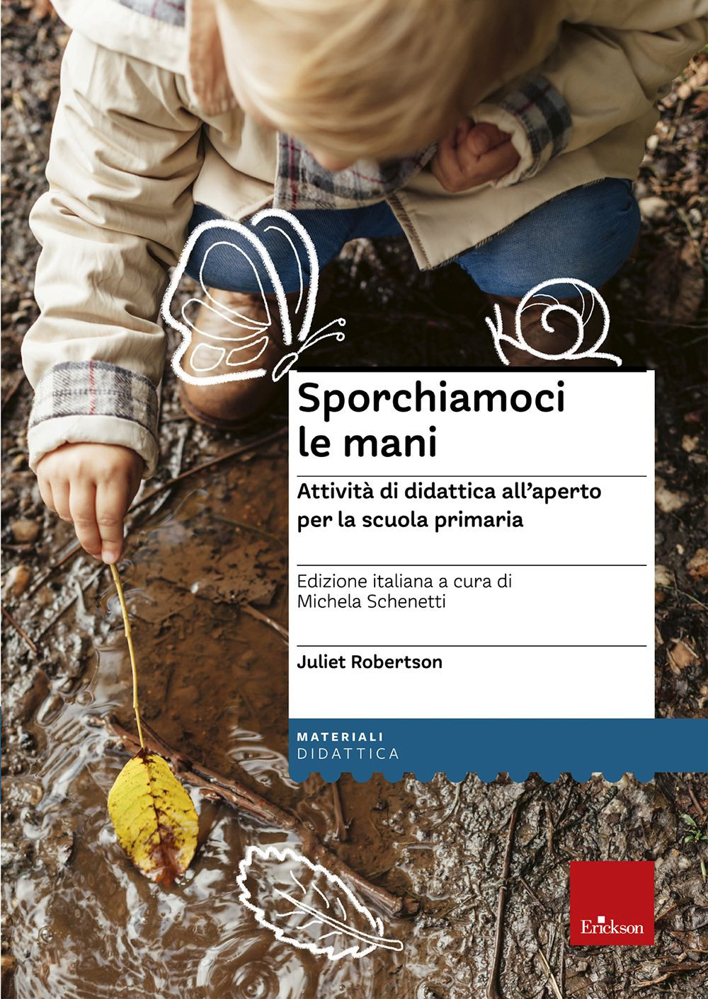 Sporchiamoci le mani. Attività di didattica all'aperto per la scuola …
