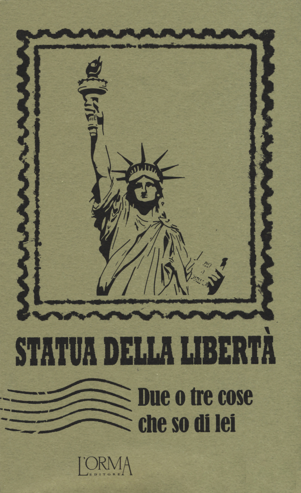 Statua della libertà. Due o tre cose che so di …