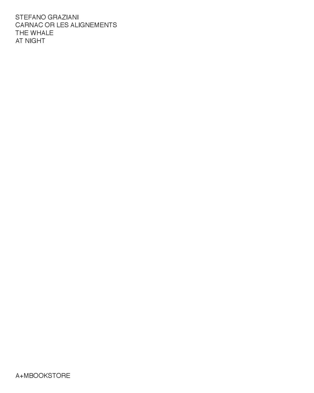 Stefano Graziani. Carnac or les alignements. The whale. At Night. …