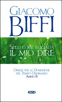 Stilli come rugiada il mio dire. Omelie per le Domeniche …