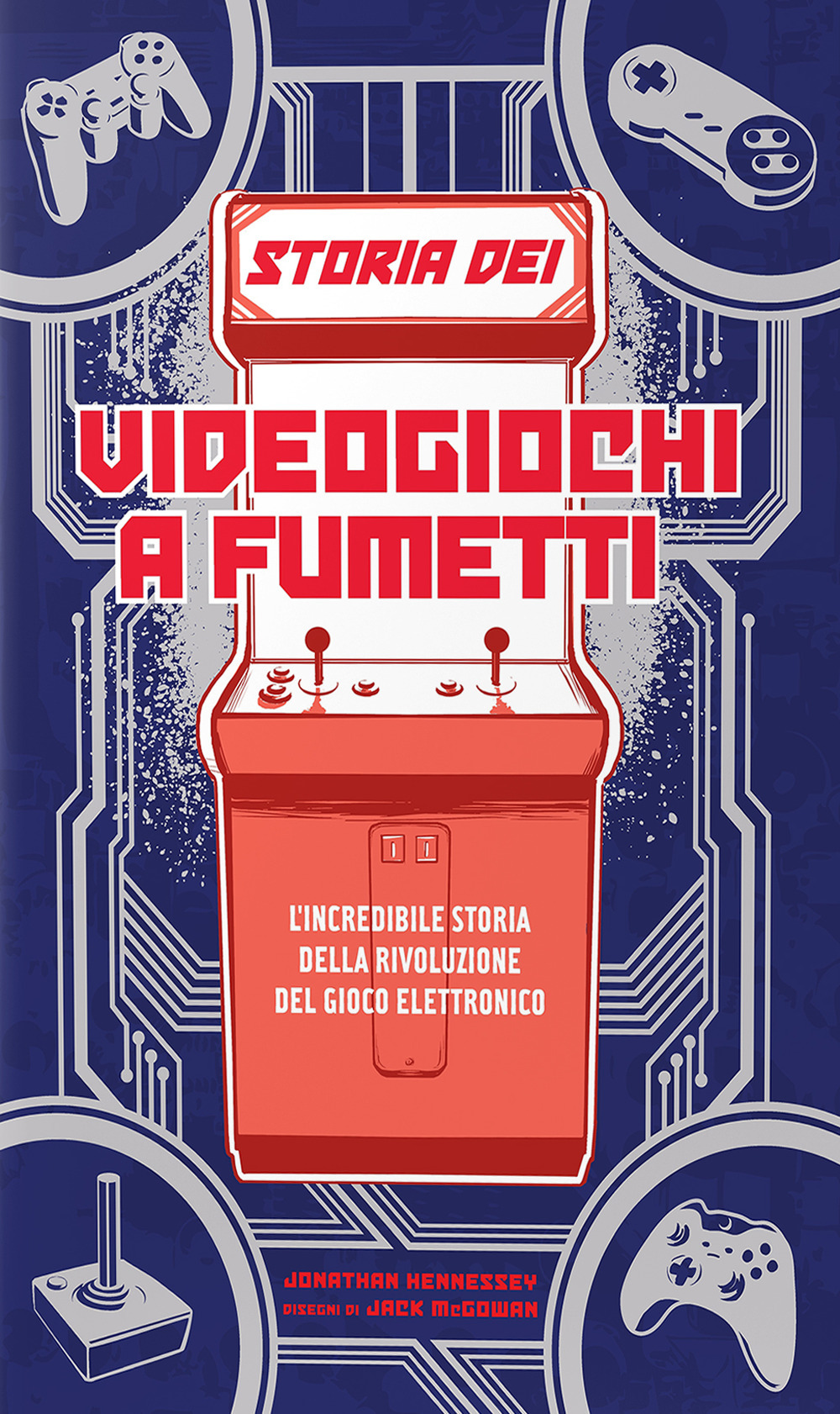 Storia dei videogiochi a fumetti. L'incredibile storia della rivoluzione del …