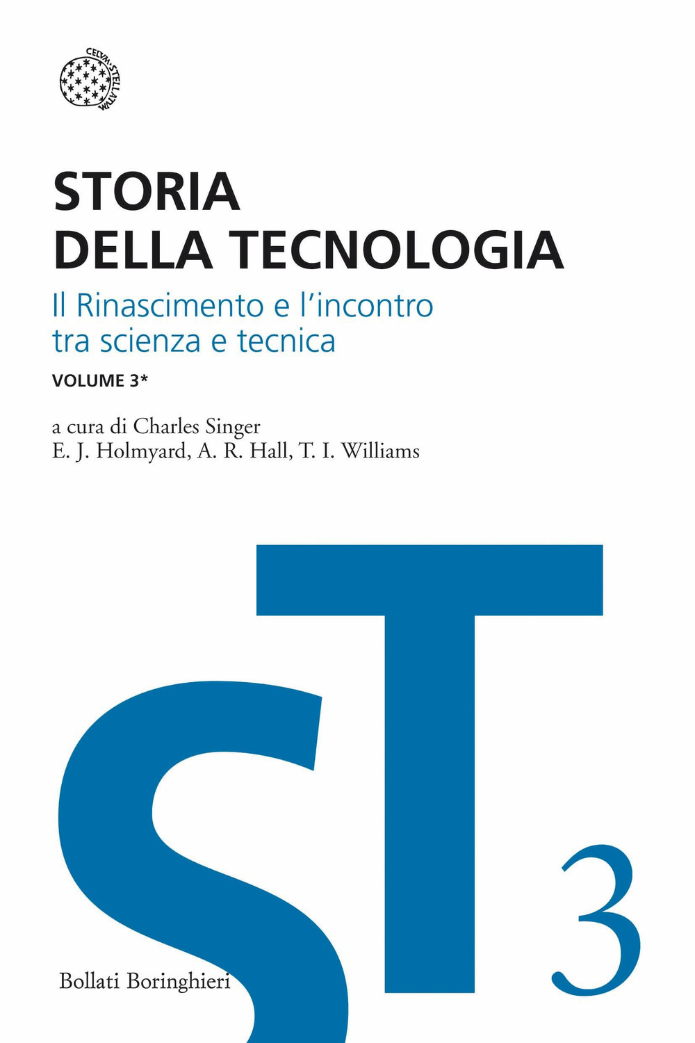 Storia della tecnologia. Vol. 3/1: Il Rinascimento e l'incontro di …