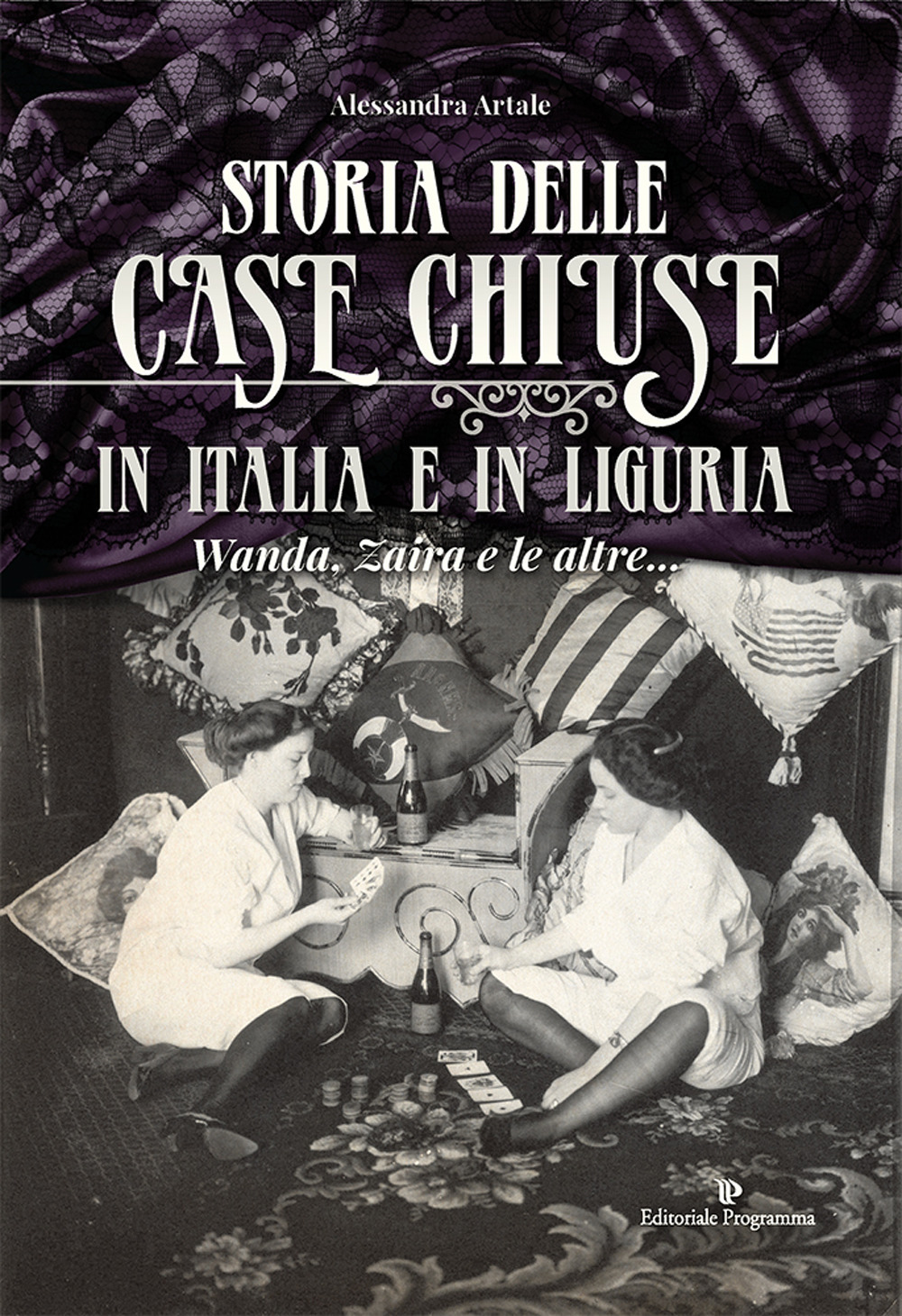 Storia delle case chiuse in Italia e in Liguria. Wanda, …