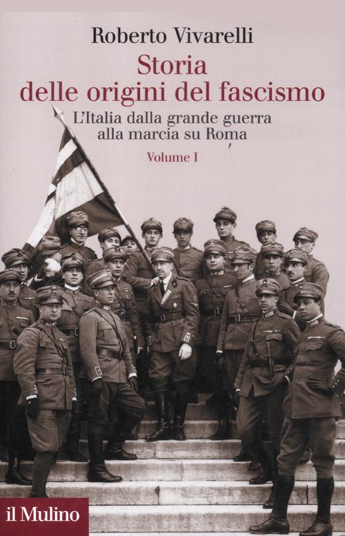 Storia delle origini del fascismo. L'Italia dalla grande guerra alla …