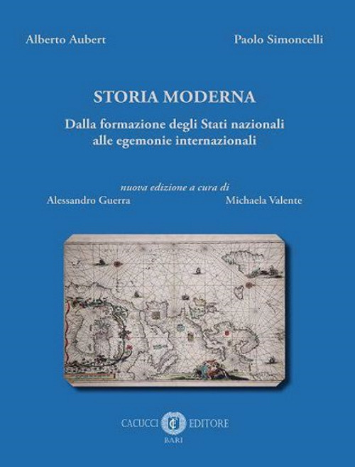 Storia moderna. Dalla formazione degli Stati nazionali alle egemonie internazionali. …