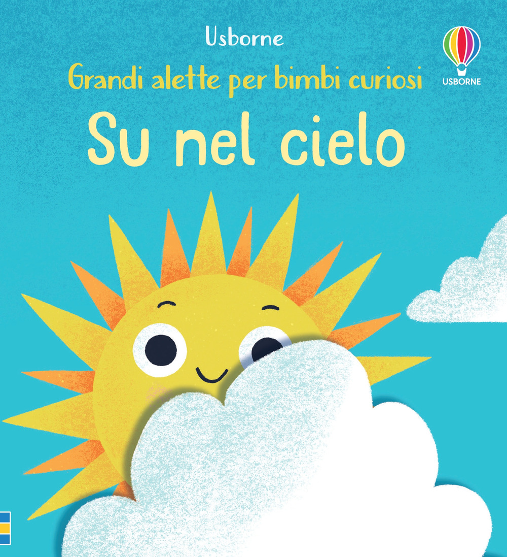 Su nel cielo. Grandi alette per bimbi curiosi. Ediz. a …