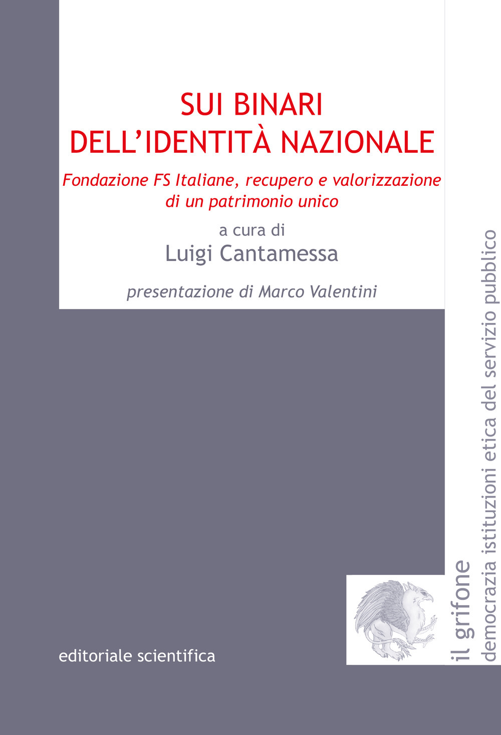 Sui binari dell'identità nazionale. Fondazione FS Italiane, recupero e valorizzazione …