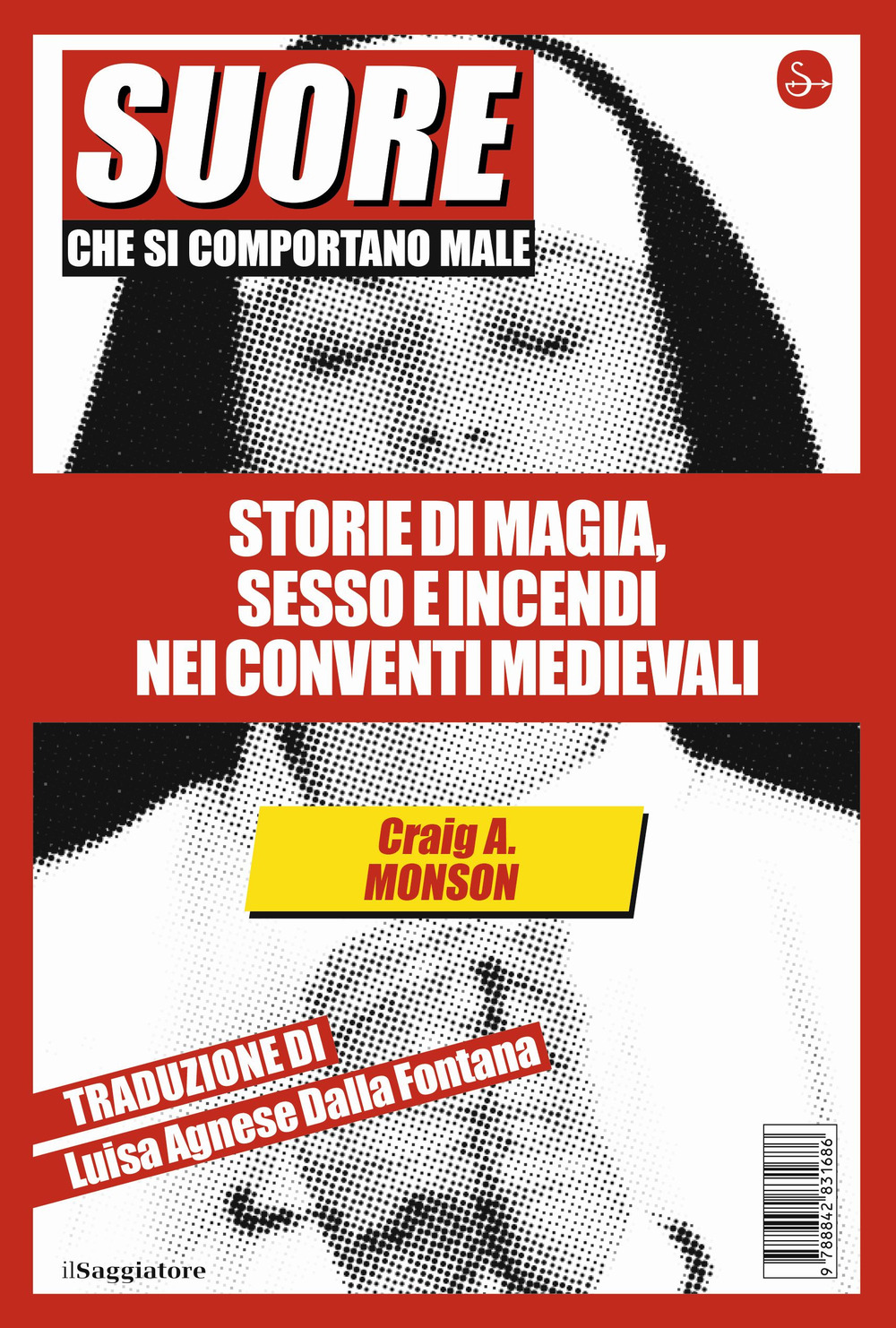 Suore che si comportano male. Storie di magia, sesso e …