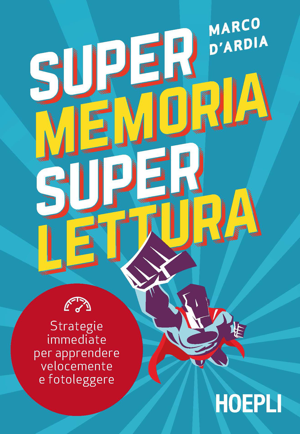 Super memoria super lettura. Strategie immediate per apprendere velocemente e …