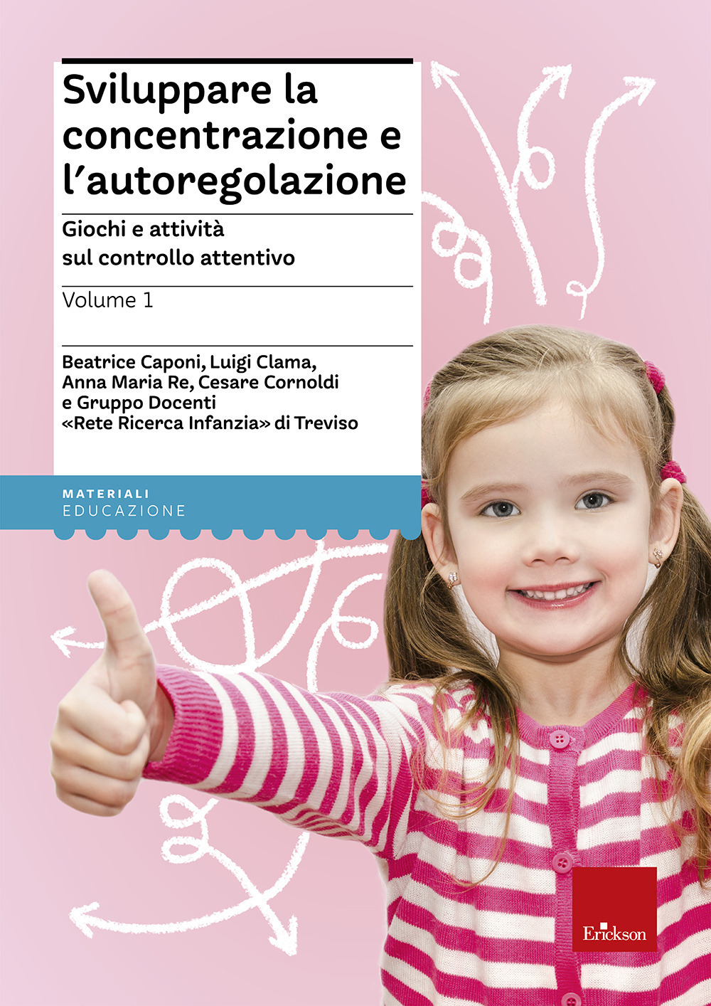Sviluppare la concentrazione e l'autoregolazione. Vol. 1: Giochi e attività …