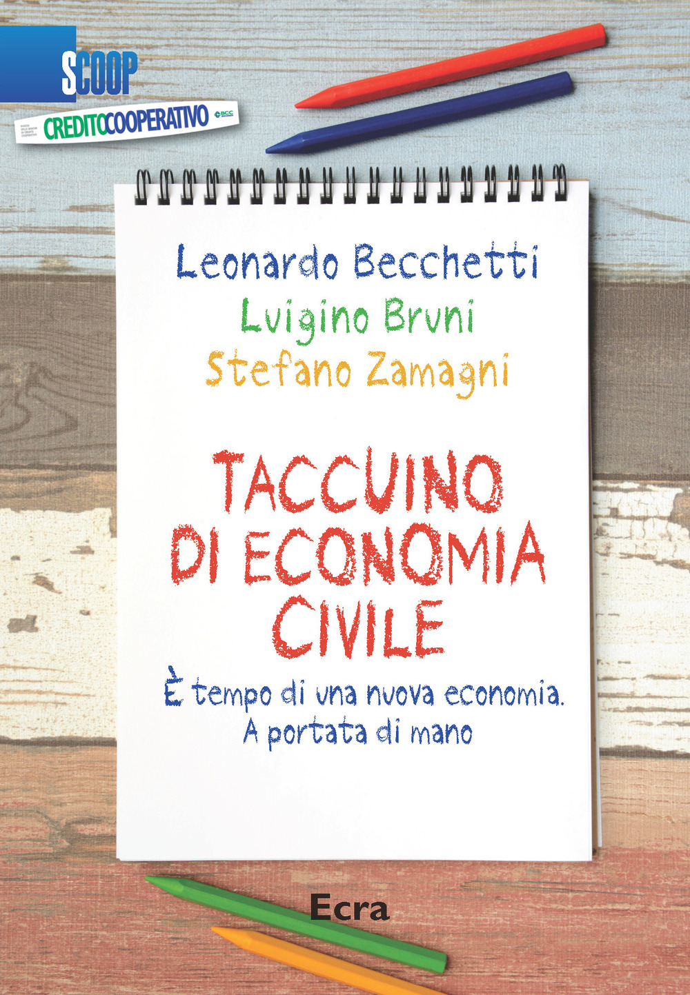 Taccuino di economia civile. È tempo di una nuova economia. …