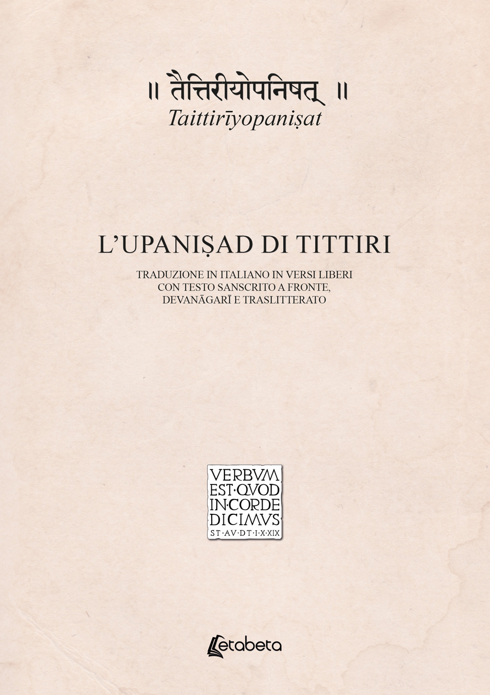 Taittirîyopani?at. L'Upani?ad di Tittiri. Traduzione in italiano in versi liberi …