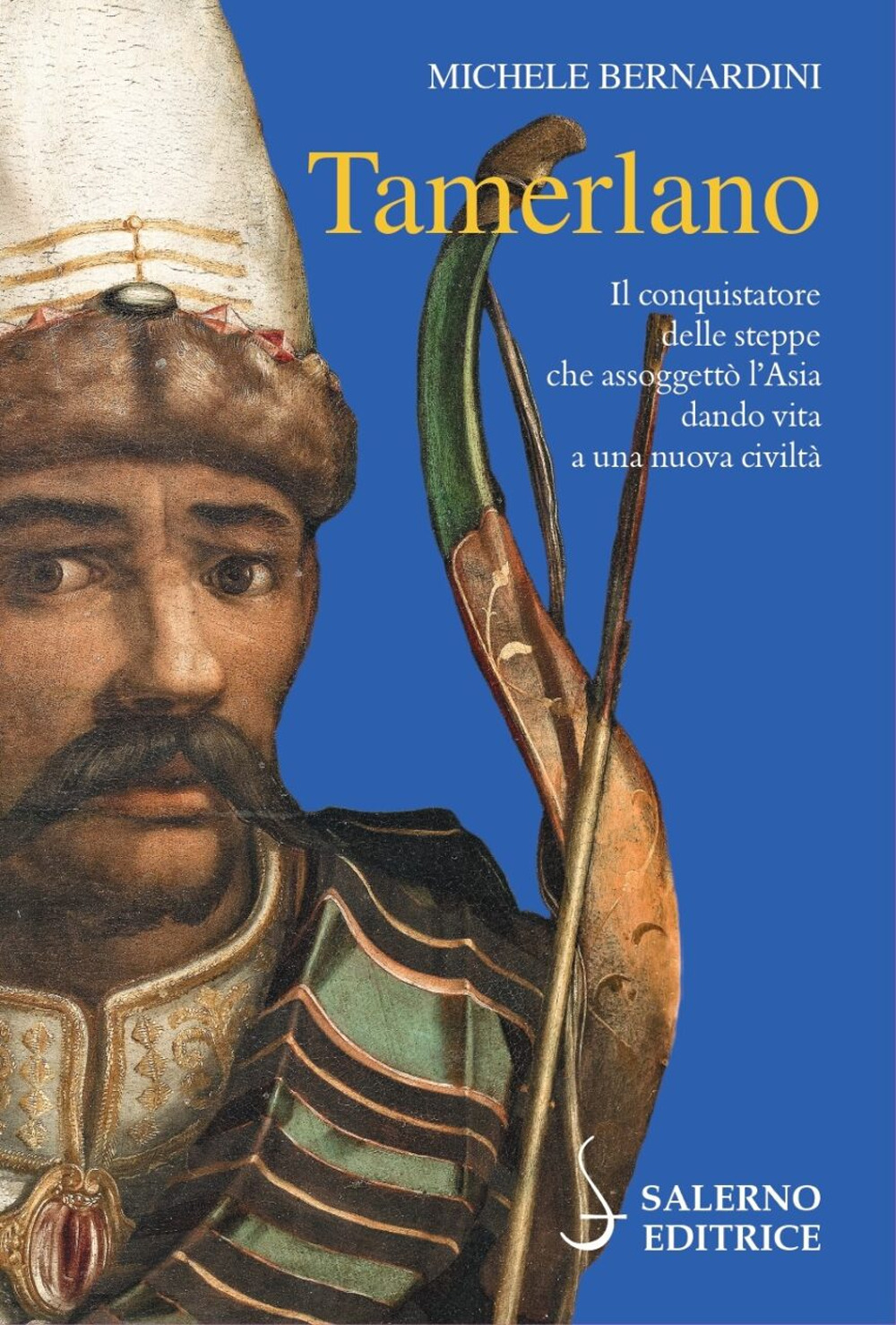 Tamerlano. Il conquistatore delle steppe che assoggettò l'Asia dando vita …