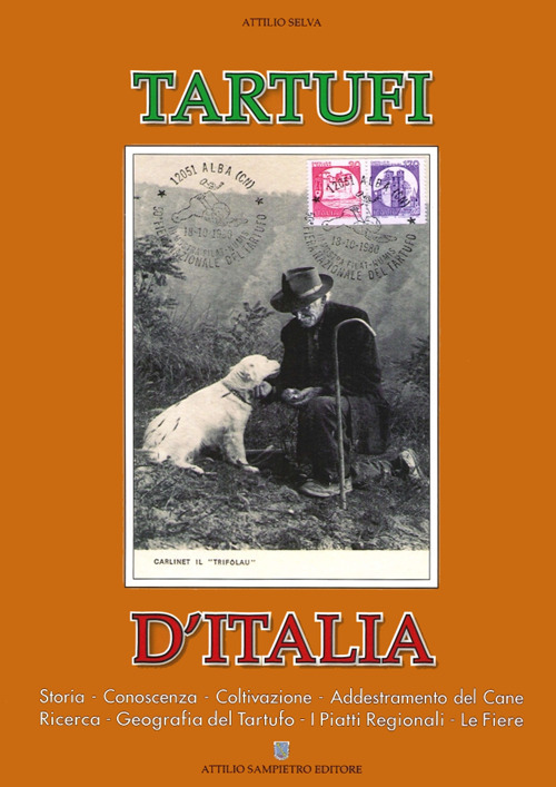 Tartufi d'Italia, Storia, conoscenza, coltivazione, addestramento del cane, ricerca, geografia …