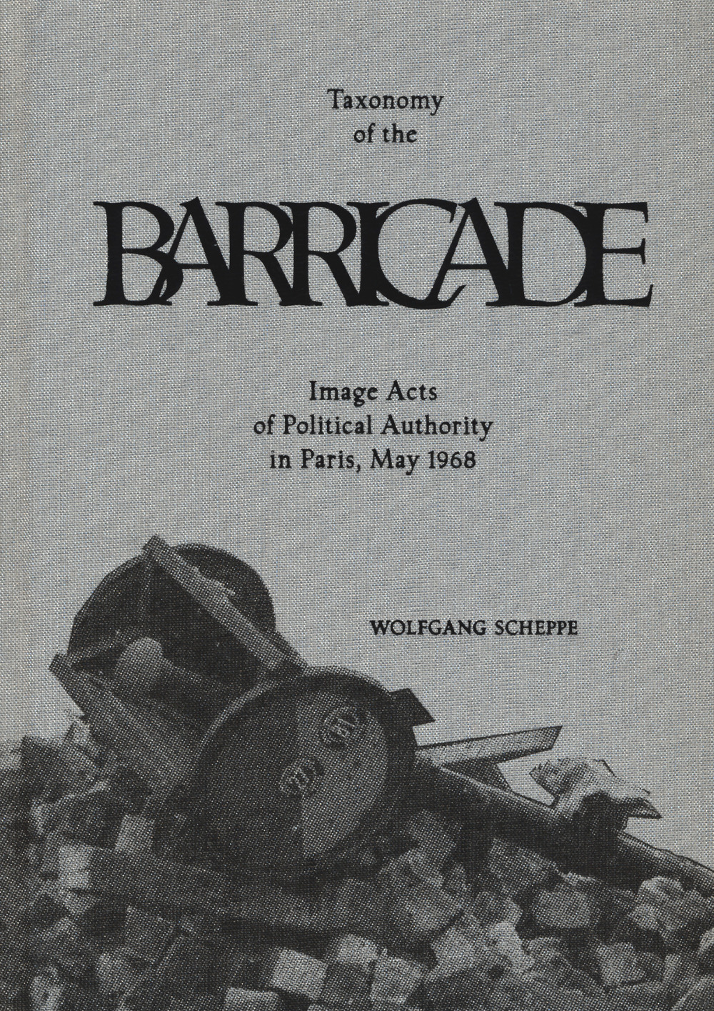 Taxonomy of the barricade. Image acts of political authority in …