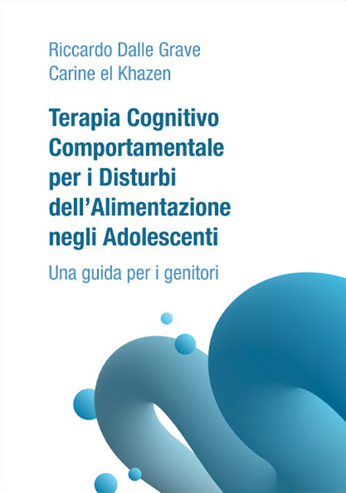 Terapia Cognitivo Comportamentale per i Disturbi dell'Alimentazione negli Adolescenti. Una …