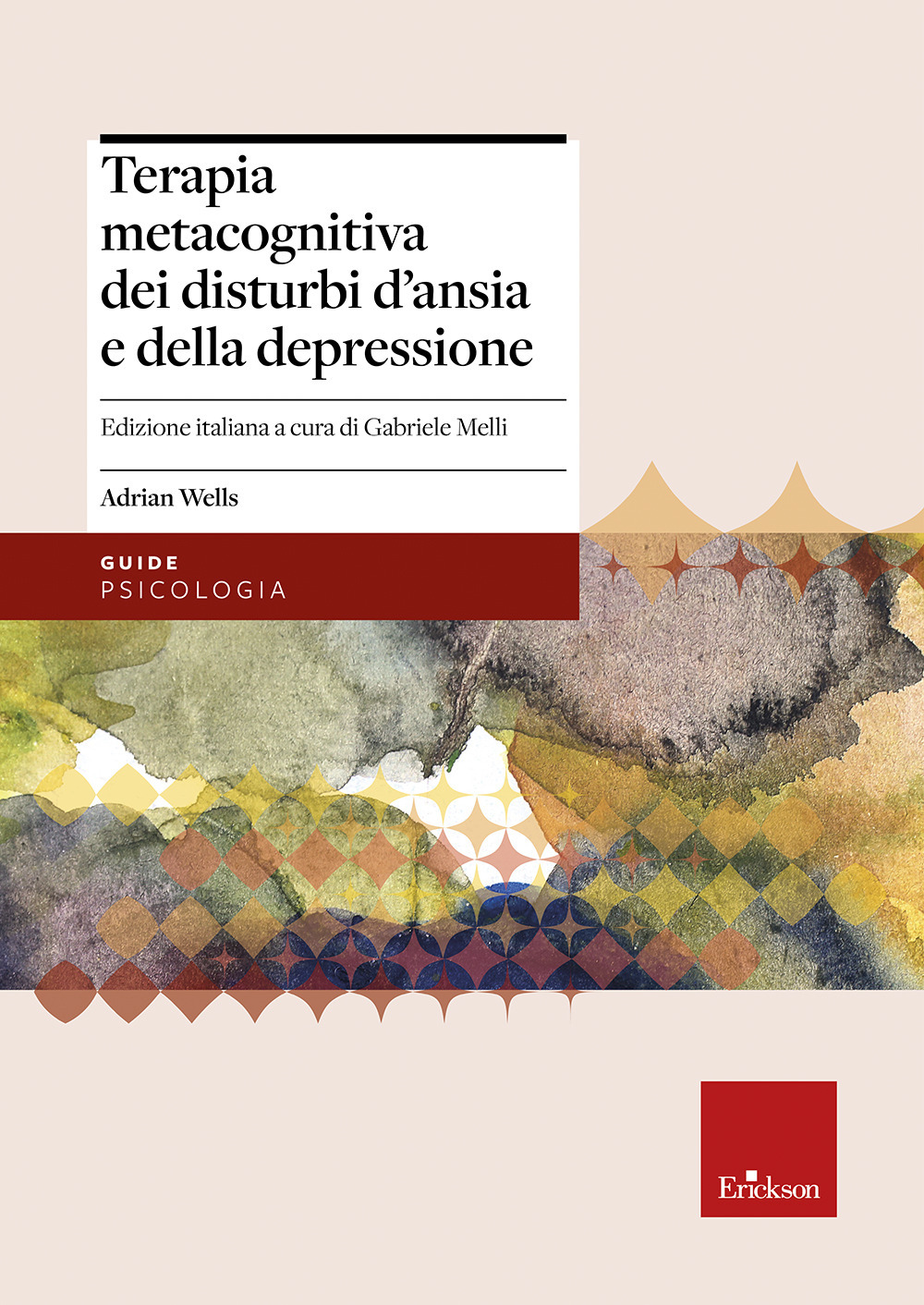 Terapia metacognitiva dei disturbi d'ansia e della depressione. Con aggiornamento …