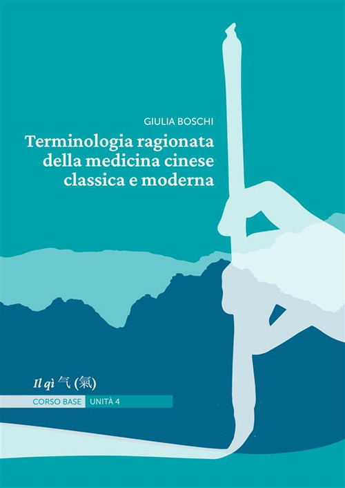 Terminologia ragionata della medicina cinese classica e moderna. Ediz. illustrata. …