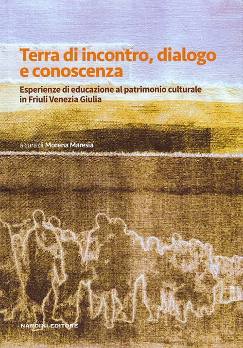 Terra di incontro, dialogo e conoscenza. Esperienze di educazione al …