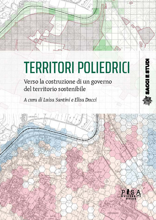Territori poliedrici. Verso la costruzione di un governo del territorio …