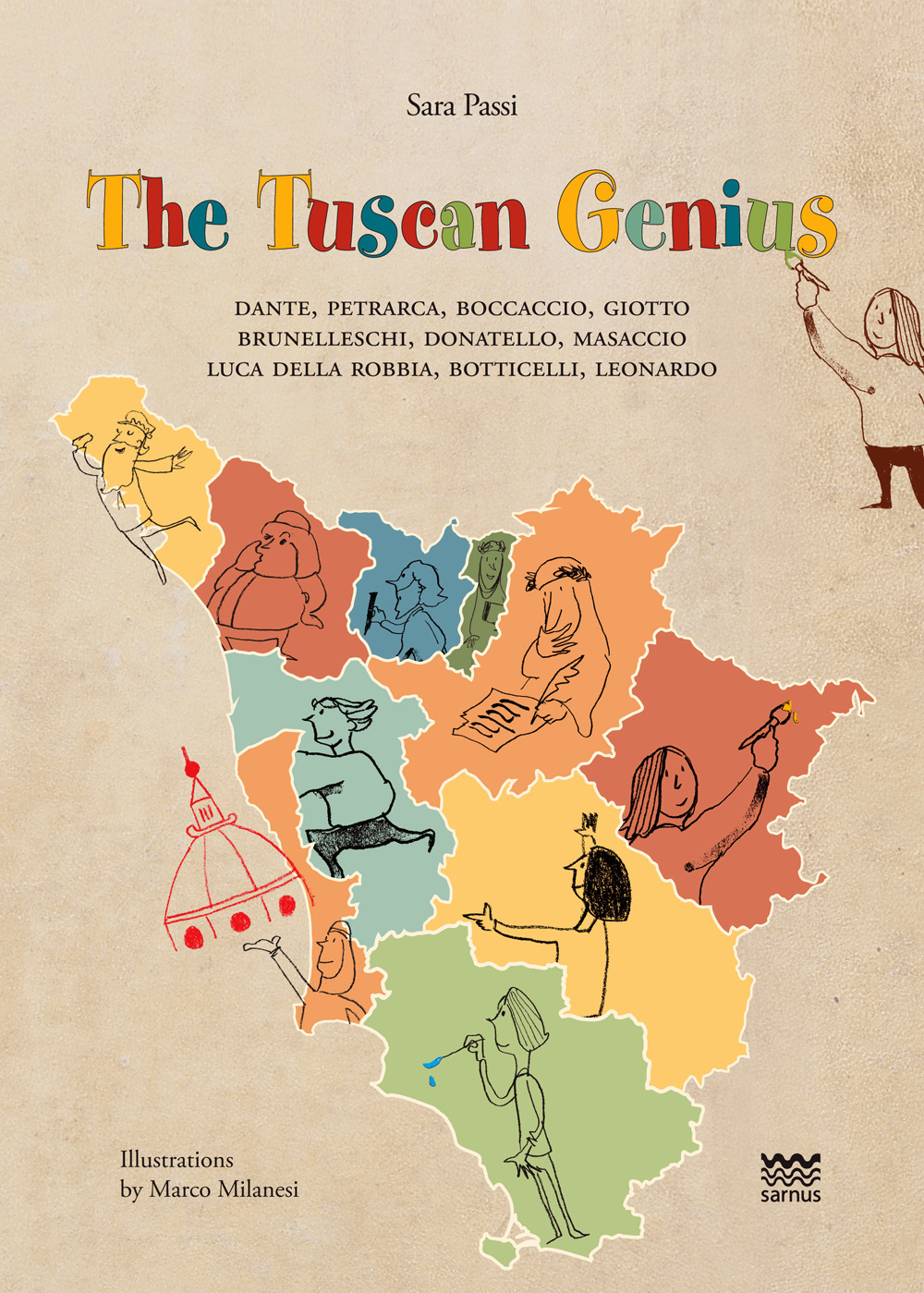 The tuscan genius.Dante, Petrarca, Boccaccio, Giotto, Brunelleschi, Donatello, Masaccio, Luca …