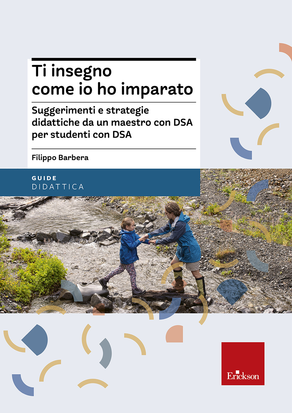 Ti insegno come io ho imparato. Suggerimenti e strategie didattiche …