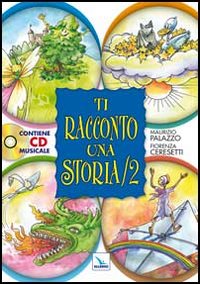 Ti racconto una storia. Ediz. illustrata. Con CD Audio. Vol. …