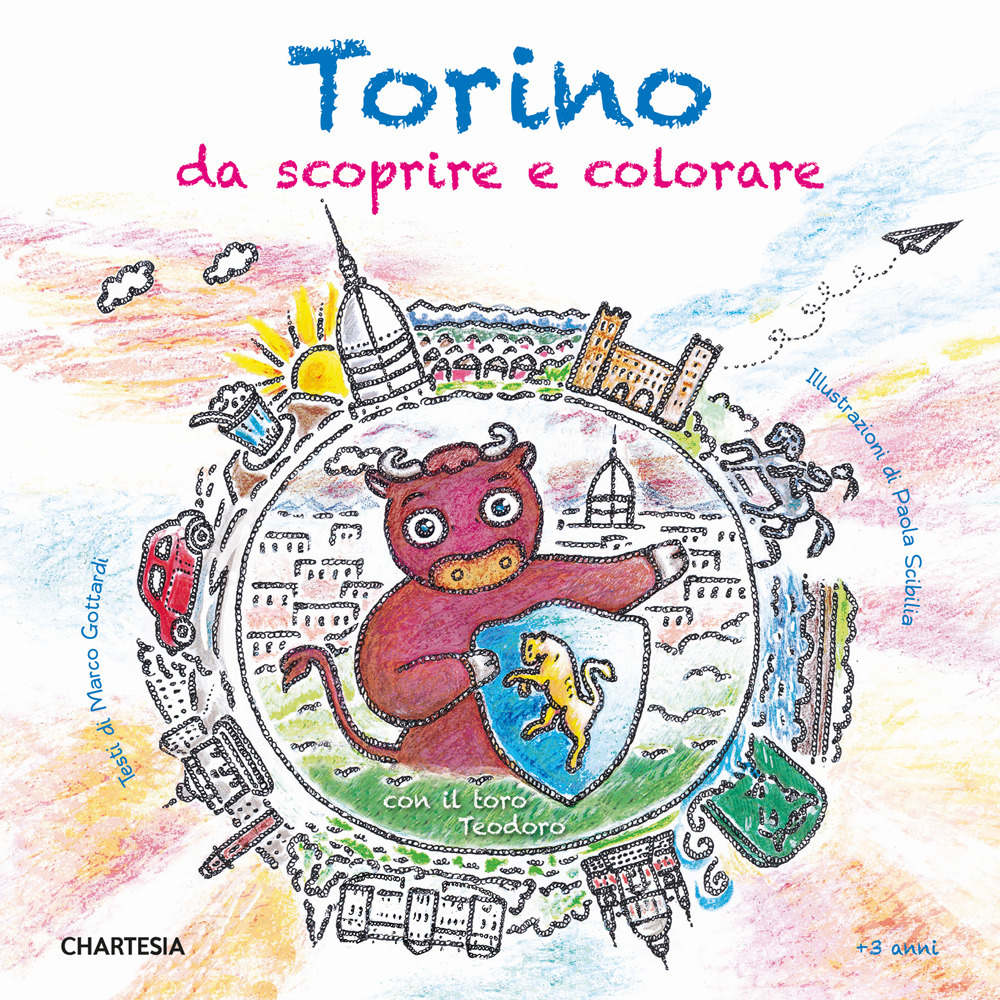 Torino da scoprire e colorare. Con il toro Teodoro. Ediz. …