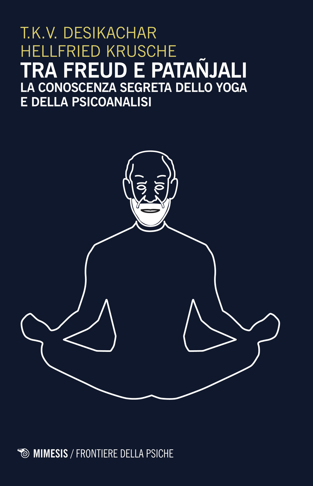 Tra Freud e Patanjali. La conoscenza segreta dello yoga e …