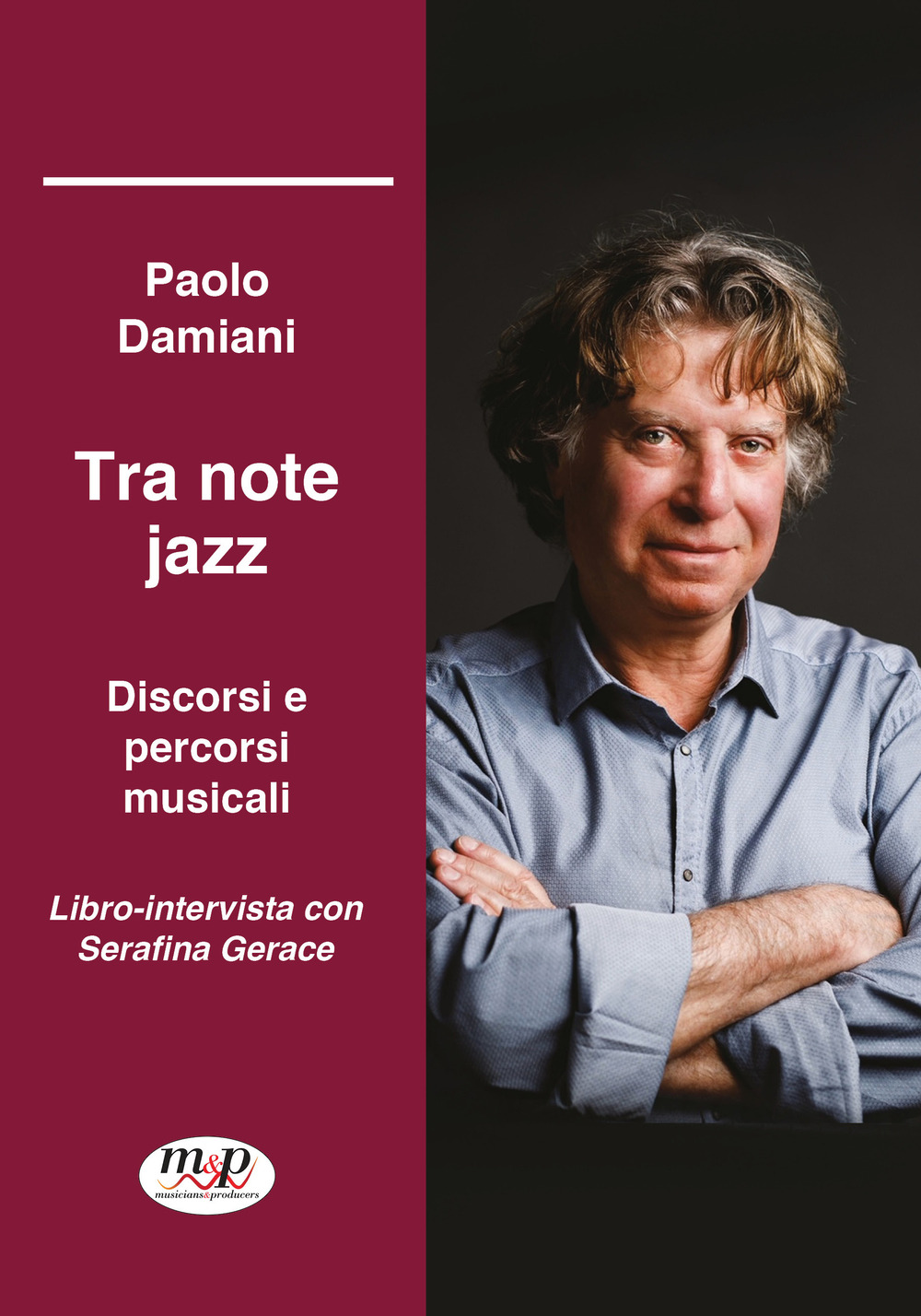 Tra note jazz. Discorsi e percorsi musicali. Libro-intervista con Serafina …