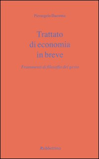 Trattato di economia in breve. Frammenti di filosofia del gesto
