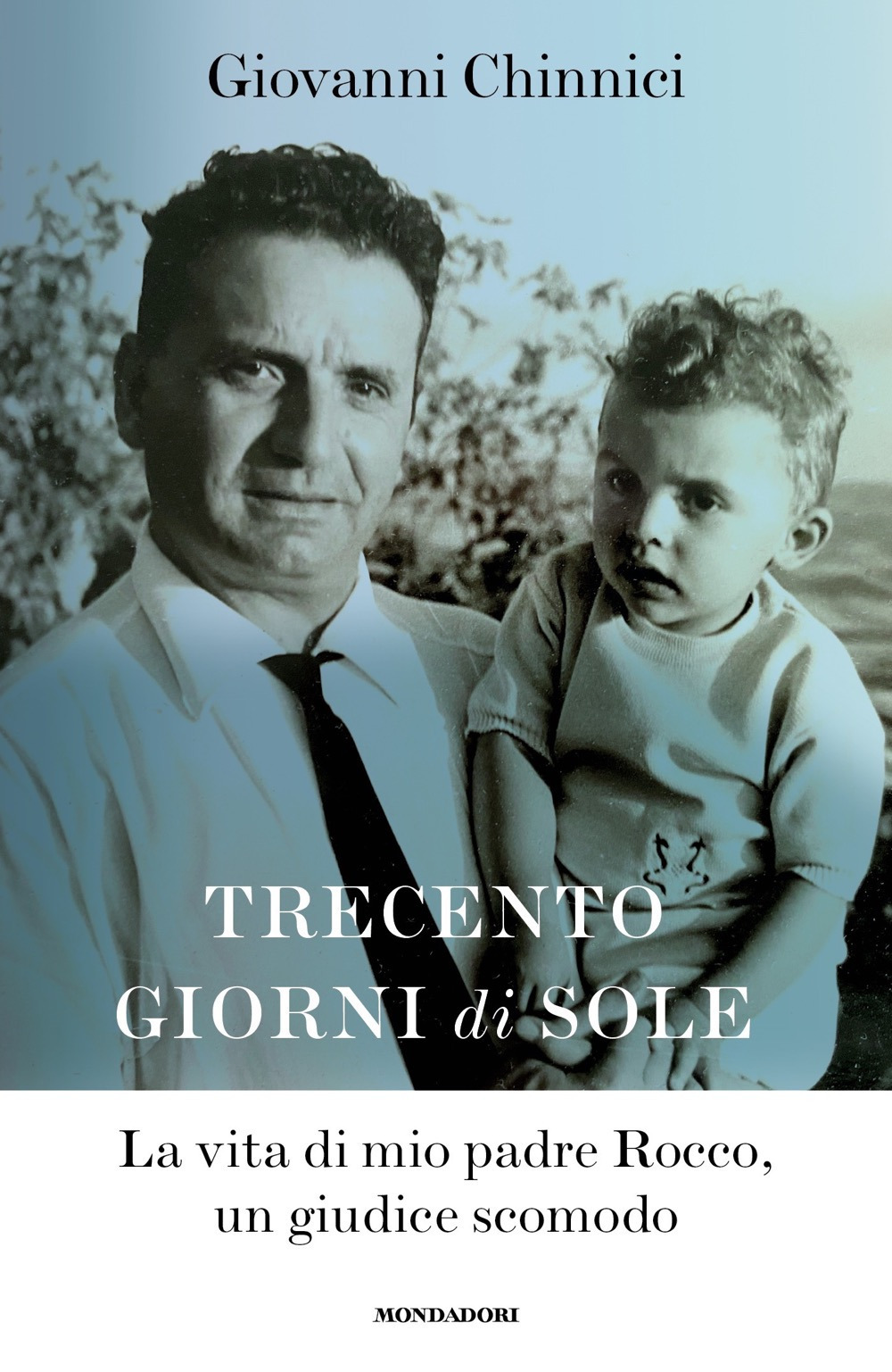 Trecento giorni di sole. La vita di mio padre Rocco, …