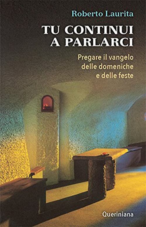 Tu continui a parlarci. Pregare il vangelo delle domeniche e …