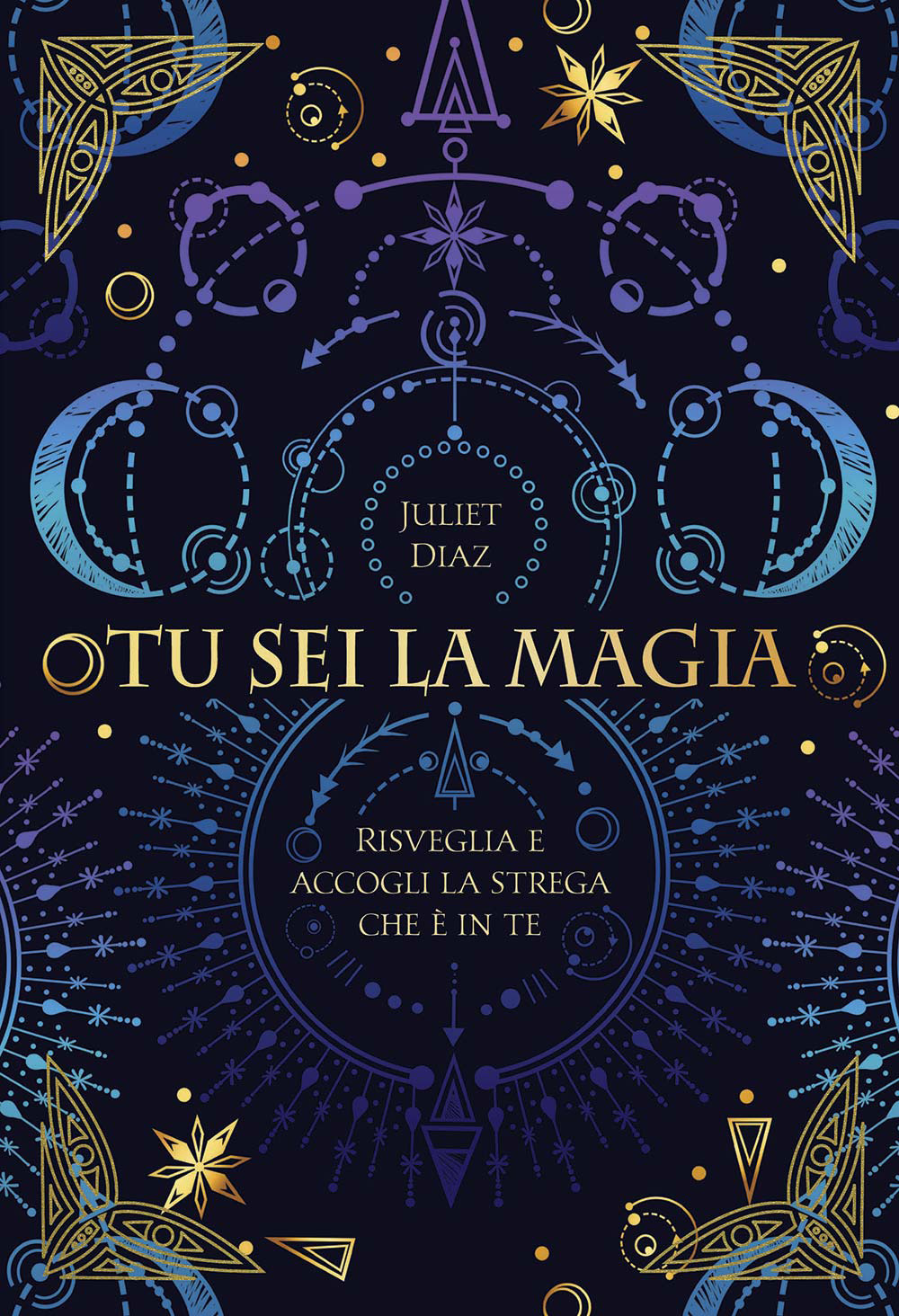 Tu sei la magia. Risveglia e accogli la strega che …