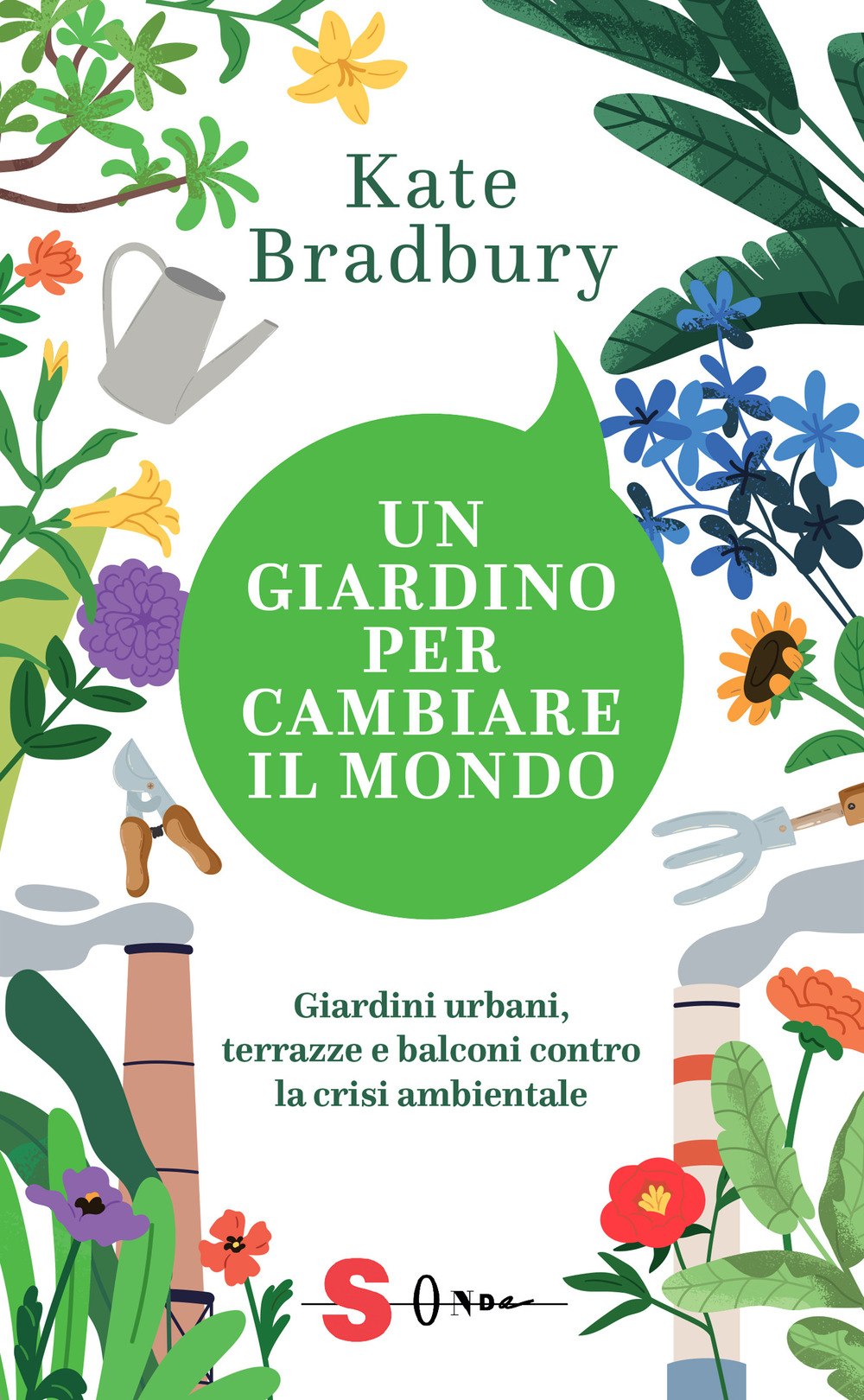 Un giardino per cambiare il mondo. Giardini urbani, terrazze e …