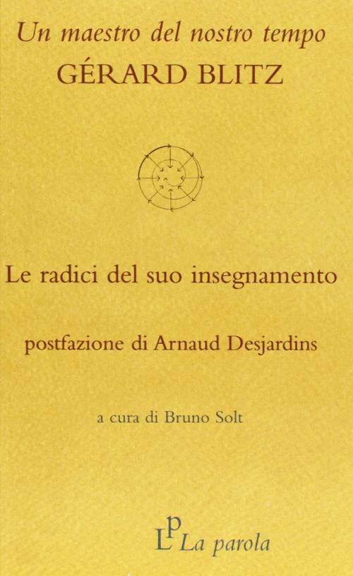 Un maestro del nostro tempo: Gérard Blitz. Le radici del …