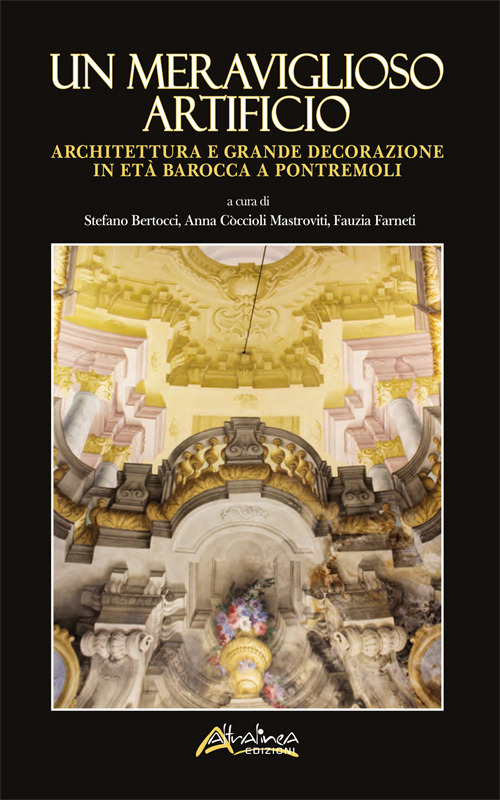 Un meraviglioso artificio. Architettura e grande decorazione in età barocca …